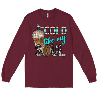 Burgundy cold like my soul with coffee Long Sleeve Tee - BarkalooDesign