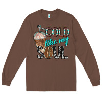 Chestnut cold like my soul with coffee Long Sleeve Tee - BarkalooDesign