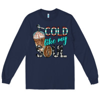 Navy cold like my soul with coffee Long Sleeve Tee - BarkalooDesign
