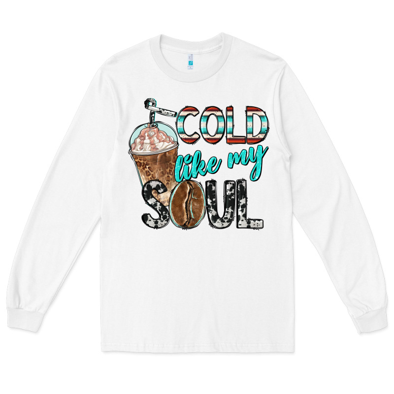 Cold Like My Soul With Coffee Long Sleeve Tee by BarkalooDesign | Teevron