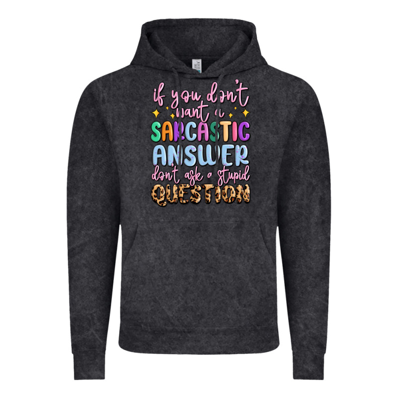 If You Don't Want Sarcastic Answer Vintage Hoodie by MaliasSmallBusiness | Teevron