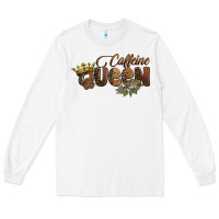 White caffeine queen Long Sleeve Tee - BarkalooDesign