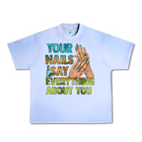 Grape Ice your nails say everything about you bbs Urban Heavy Tee - BundleAndBundleShop