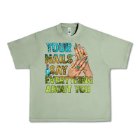 Oil Green your nails say everything about you bbs Urban Heavy Tee - BundleAndBundleShop