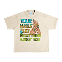 Sandshell your nails say everything about you bbs Urban Heavy Tee - BundleAndBundleShop