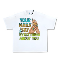 White your nails say everything about you bbs Urban Heavy Tee - BundleAndBundleShop