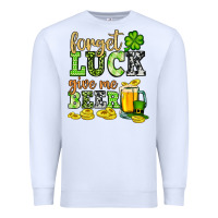 White St. Patrick's Forget luck give me beer Premium Sweatshirt - OliviaCreatesArt