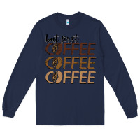 Navy but first coffee coffee coffee Long Sleeve Tee - BarkalooDesign