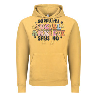 Vintage Mustard sorry my social anxiety says no Vintage Hoodie - MaliasSmallBusiness