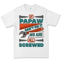 White if papaw can't fix it we are all screwed Premium Tee - Jasminsmagicworld