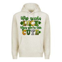 Oatmeal Heather Who needs luck when you're this cute St. Patrick's Premium Hoodie - CowGirlArtShop