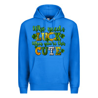 True Royal Who needs luck when you're this cute St. Patrick's Premium Hoodie - CowGirlArtShop