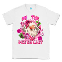 White on the petty list Classic Tee - MaliasSmallBusiness
