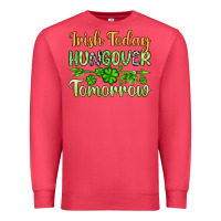 Cardinal St. Patrick's Irish today hungover tomorrow Premium Sweatshirt - OliviaCreatesArt