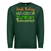 Sports Green St. Patrick's Irish today hungover tomorrow Premium Sweatshirt - OliviaCreatesArt