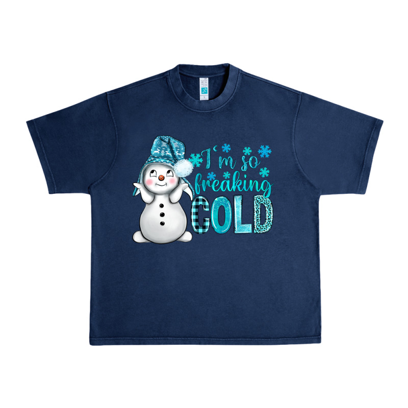 I'm So Freaking Cold Bbs Urban Heavy Tee by BundleAndBundleShop | Teevron