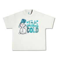 Pistachio i'm so freaking cold bbs Urban Heavy Tee - BundleAndBundleShop