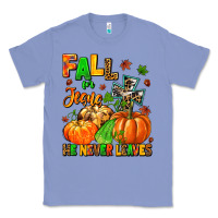 Colony Blue fall for jesus he never leaves Classic Tee - MaliasSmallBusiness