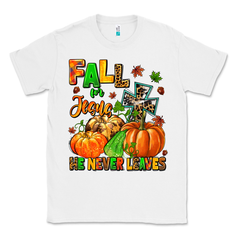 Fall For Jesus He Never Leaves Classic Tee by MaliasSmallBusiness | Teevron