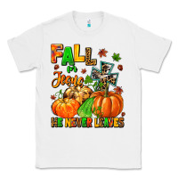 White fall for jesus he never leaves Classic Tee - MaliasSmallBusiness