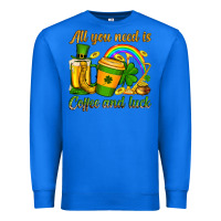 True Royal St. Patrick's All you need is coffee and luck Premium Sweatshirt - OliviaCreatesArt
