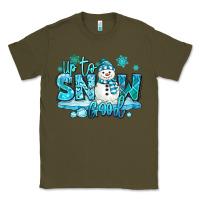 Army Green up to snow good winter snowman Classic Tee - MaliasSmallBusiness