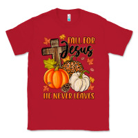 Red fall for jesus he never leaves Classic Tee - MaliasSmallBusiness