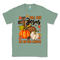 Sage fall for jesus he never leaves Classic Tee - MaliasSmallBusiness