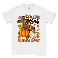 White fall for jesus he never leaves Classic Tee - MaliasSmallBusiness