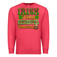 Cardinal St. Patrick's Irish today hungover tomorrow Premium Sweatshirt - OliviaCreatesArt