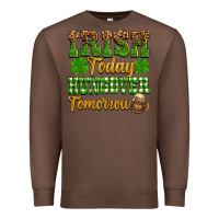 Chestnut St. Patrick's Irish today hungover tomorrow Premium Sweatshirt - OliviaCreatesArt