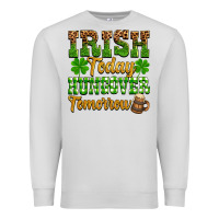 Dove Grey St. Patrick's Irish today hungover tomorrow Premium Sweatshirt - OliviaCreatesArt