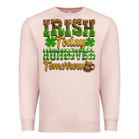 Pale Pink St. Patrick's Irish today hungover tomorrow Premium Sweatshirt - OliviaCreatesArt