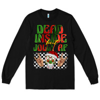 Black dead inside but jolly af Long Sleeve Tee - BarkalooDesign