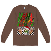Chestnut dead inside but jolly af Long Sleeve Tee - BarkalooDesign