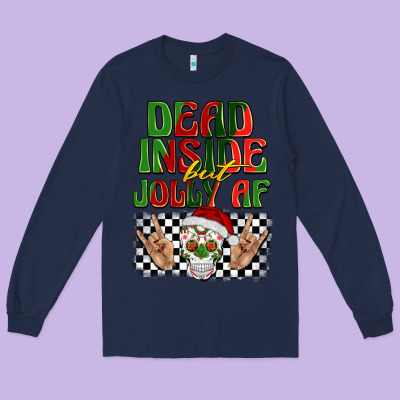 Dead Inside But Jolly Af Long Sleeve Tee Designed By Barkaloodesign