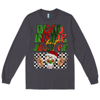 Smoke dead inside but jolly af Long Sleeve Tee - BarkalooDesign