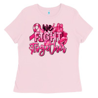 Bubblegum Pink we fight together breast cancer Ladies Tee - RanaPortraitStore