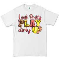 White Look Pretty Play Dirty Premium Tee - LillyAllenDesigns