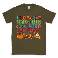 Army Green turkey gravy beans and rolls lemme see that casser Classic Tee - MaliasSmallBusiness