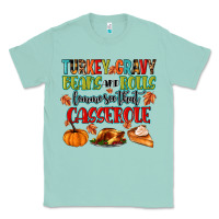 Seafoam turkey gravy beans and rolls lemme see that casser Classic Tee - MaliasSmallBusiness