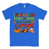 True Royal turkey gravy beans and rolls lemme see that casser Classic Tee - MaliasSmallBusiness