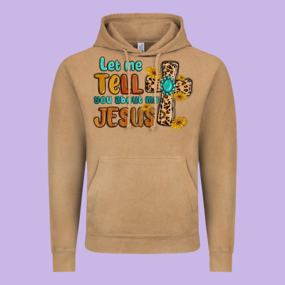 Let Me Tell You About My Jesus Vintage Hoodie Designed By Maliassmallbusiness