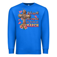 True Royal Blessed women are born in March Premium Sweatshirt - FaDigitalArtStudio