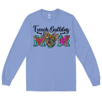 Colony Blue french bulldog mom Long Sleeve Tee - RanaPortraitStore
