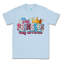 Dusty Blue The Princess Has Arrived Classic Tee - MaliasSmallBusiness