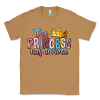 Toasted Coconut The Princess Has Arrived Classic Tee - MaliasSmallBusiness