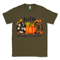 Army Green with god all things are possible Classic Tee - MaliasSmallBusiness