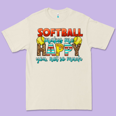 Softball Makes Me Happy You, Not So Much Premium Tee Designed By Lillyallendesigns