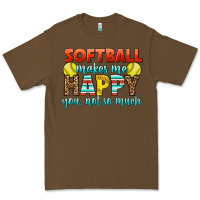 Cacao Softball Makes Me Happy You, Not So Much Premium Tee - LillyAllenDesigns